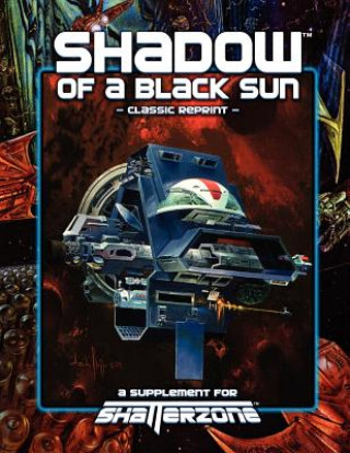 Könyv Shadow of a Black Sun (Classic Reprint): A Supplement for Shatterzone Steven Brown