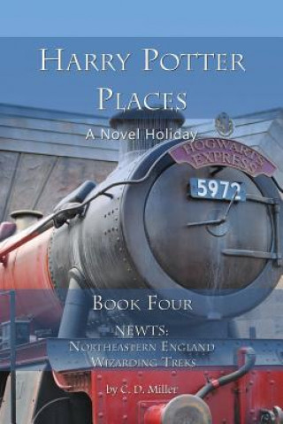 Könyv Harry Potter Places Book Four - Newts Charly D Miller