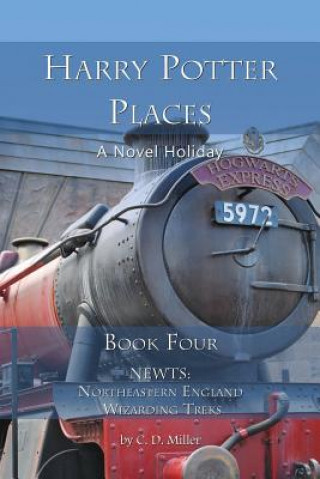 Kniha Harry Potter Places Book Four - Newts Charly D Miller