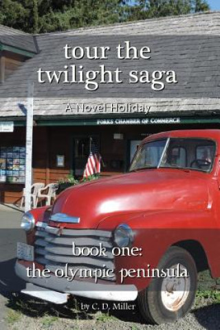Könyv Tour the Twilight Saga Book One Charly D Miller