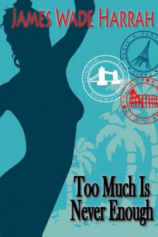 Knjiga Too Much is Never Enough James Wade Harrah