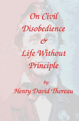 Книга On Civil Disobedience & Life Without Principle Henry David Thoreau