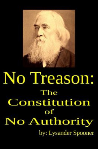 Könyv No Treason: The Constitution of No Authority Lysander Spooner