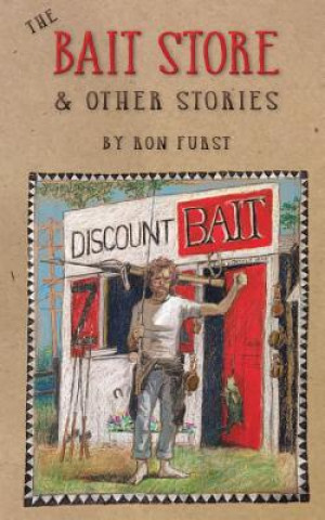 Kniha The Bait Store: & Other Stories Ron Furst