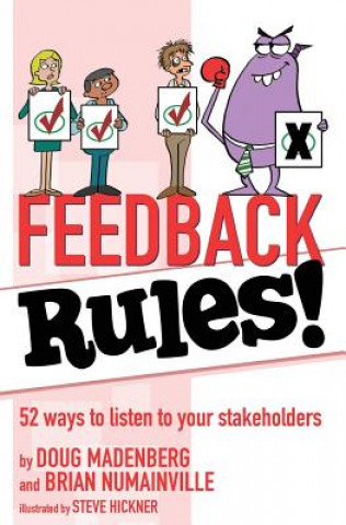 Könyv Feedback Rules!: 52 ways to listen to your stakeholders Doug Madenberg