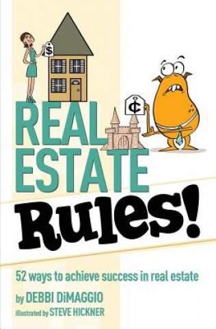 Knjiga Real Estate Rules!: 52 ways to achieve success in real estate Debii Dimaggio