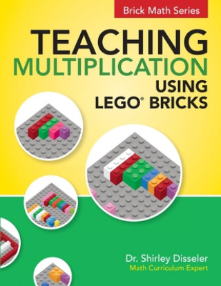 Könyv Teaching Multiplication Using LEGO(R) Bricks Dr Shirley Disseler