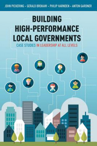 Carte Building High-Performance Local Governments: Case Studies in Leadership at All Levels Anton Gardner