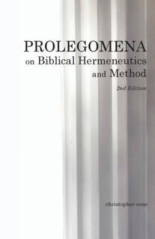 Kniha Prolegomena on Biblical Hermeneutics and Method Christopher Cone