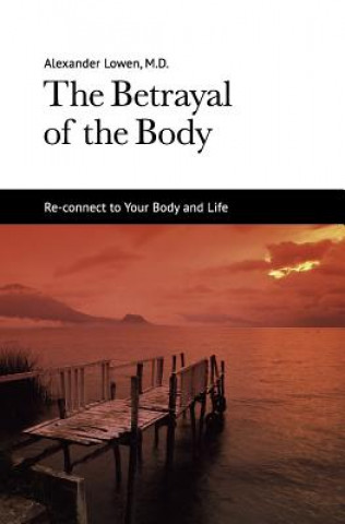 Kniha The Betrayal of the Body Alexander Lowen