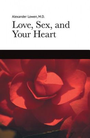 Könyv Love, Sex, and Your Heart Alexander Lowen