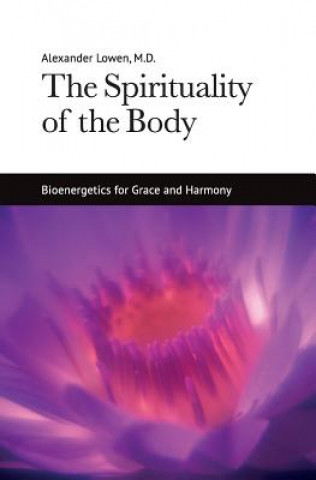Książka The Spirituality of the Body Alexander Lowen