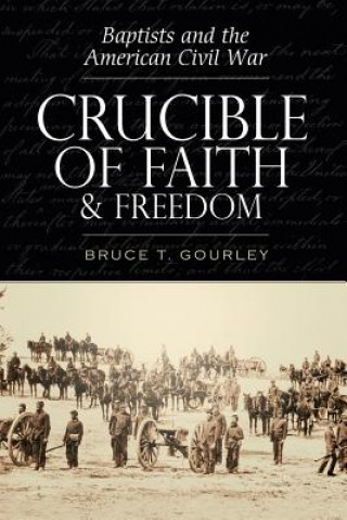 Carte Crucible of Faith and Freedom Bruce T Gourley