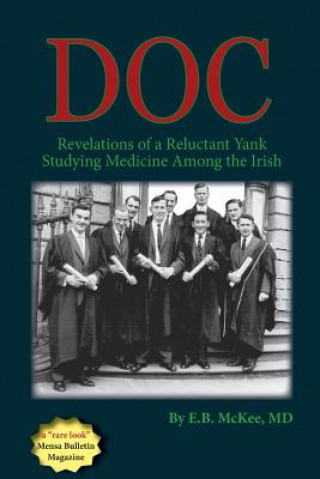 Könyv Doc: Revelations of a Reluctant Yank Studying Medicine Among the Irish Eb McKee