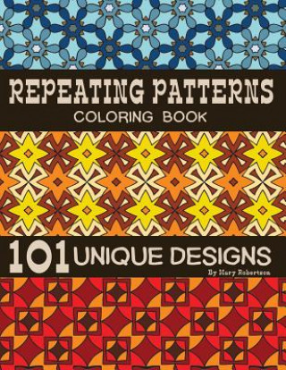 Boek Repeating Patterns Coloring Book: 101 Unique Designs Mary Robertson
