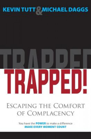 Książka Trapped! Escaping the Comfort of Complacency Kevin Tutt