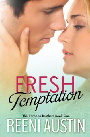 Book Fresh Temptation: Barboza Brothers: Book One Reeni Austin