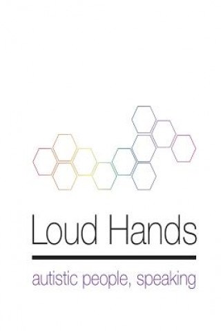 Kniha Loud Hands: Autistic People, Speaking Julia Bascom
