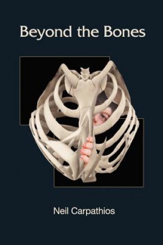 Book Beyond the Bones Neil Carpathios