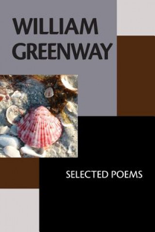 Kniha William Greenway: Selected Poems William Greenway