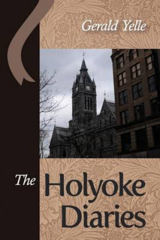 Książka The Holyoke Diaries Gerald Yelle