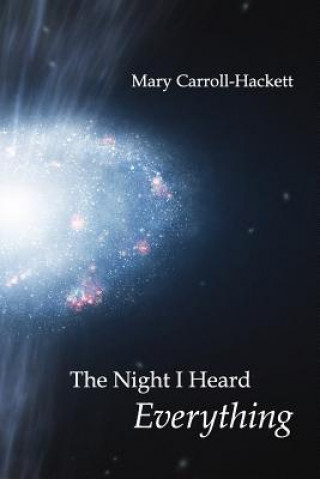 Kniha The Night I Heard Everything Mary Carroll-Hackett