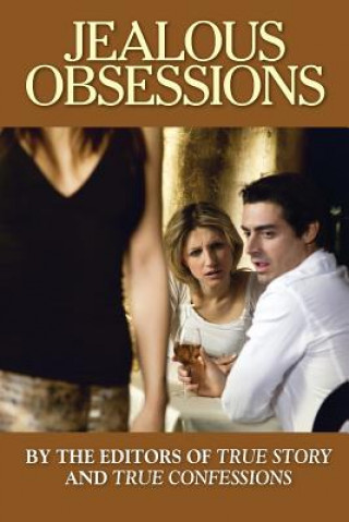 Livre Jealous Obsessions Editors of True Story and True Confessio