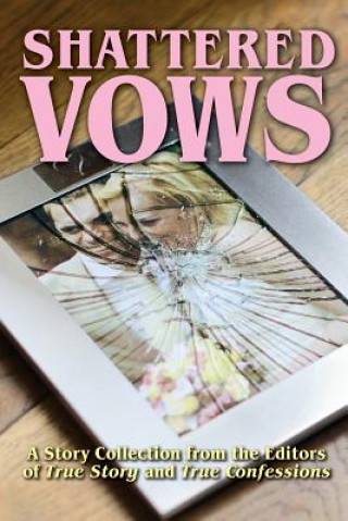 Książka Shattered Vows Editors of True Story and True Confessio