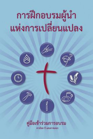Kniha Training Radical Leaders - Participant - Thai Edition: A Manual to Train Leaders in Small Groups and House Churches to Lead Church-Planting Movements Daniel B Lancaster