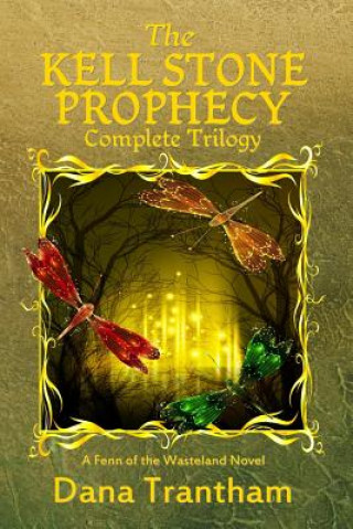 Kniha The Kell Stone Prophecy (Complete Trilogy) Dana Trantham