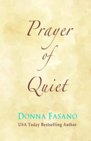 Kniha Prayer Of Quiet (LARGE PRINT Edition) Donna Fasano