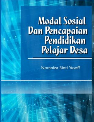 Książka Modal Sosial Dan Pencapaian Pendidikan Pelajar Desa Noraniza Binti Yusoff