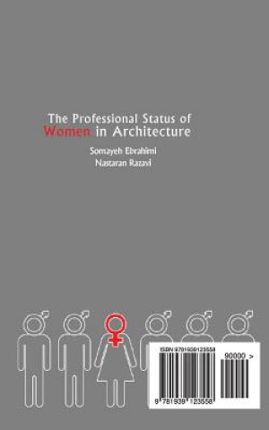 Könyv The Professional Status of Women in Architecture: An Analytical Approach on Female Architects in the United States (1970-2016) Nastaran Razavi