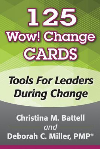 Kniha 125 Wow! Change Cards: Tools For Leaders During Change Deborah C Miller