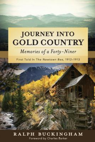 Kniha Journey into Gold Country: Memories of a Forty-niner Ralph Buckingham