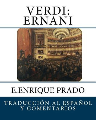 Kniha Verdi: Ernani: Traduccion al Espanol y Comentarios E Enrique Prado