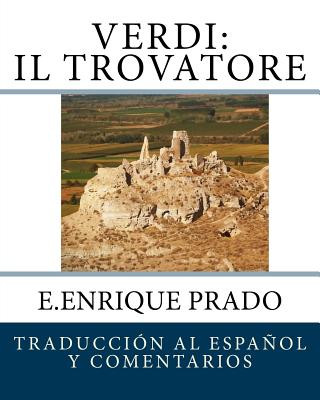 Книга Verdi: Il Trovatore: Traduccion al Espanol y Comentarios E Enrique Prado