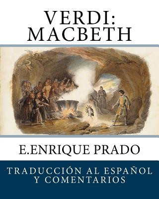 Carte Verdi: Macbeth: Traduccion al Espanol y Comentarios E Enrique Prado