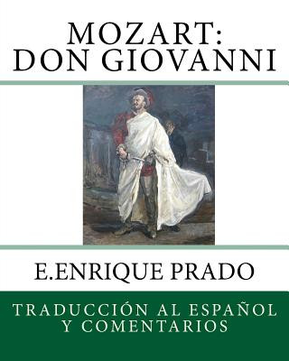 Knjiga Mozart: Don Giovanni: Traduccion al Espanol y Comentarios E Enrique Prado