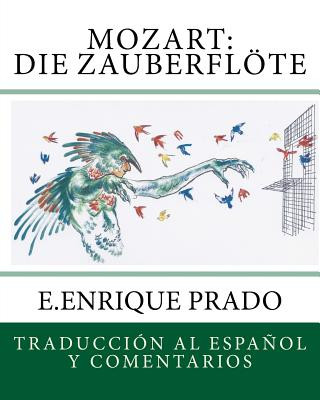 Kniha Mozart: Die Zauberflote: Traduccion al Espanol y Comentarios E Enrique Prado