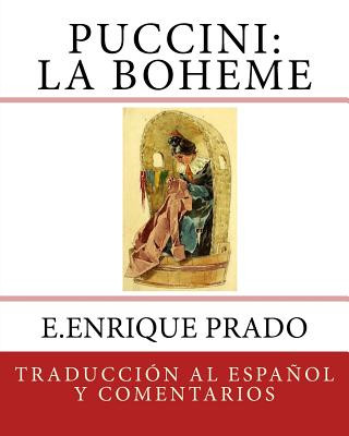 Kniha Puccini: La Boheme: Traduccion al Espanol y Comentarios E Enrique Prado