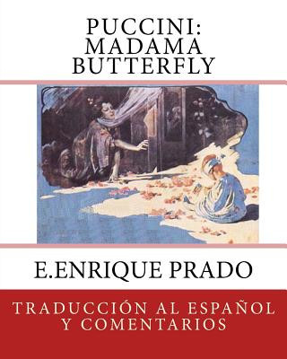 Kniha Puccini: Madama Butterfly: Traduccion al Espanol y Comentarios E Enrique Prado
