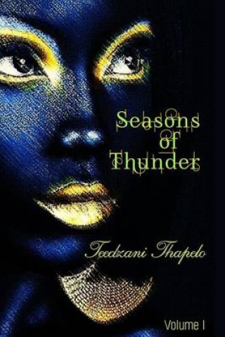 Knjiga Seasons of Thunder: Volume I Teedzani Thapelo