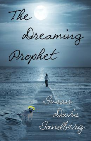 Kniha The Dreaming Prophet Susan Davis Sandberg