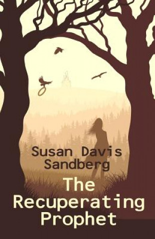 Βιβλίο The Recuperating Prophet Susan Davis Sandberg