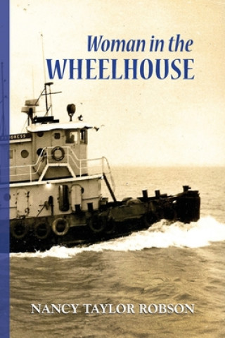 Knjiga Woman in The Wheelhouse Nancy Taylor Robson