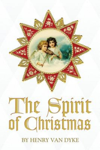 Kniha The Spirit of Christmas Henry Van Dyke