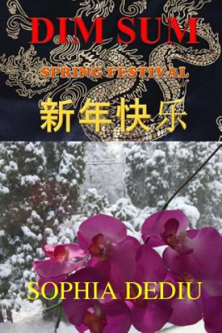 Könyv Dim Sum: Spring Festival Sophia Dediu