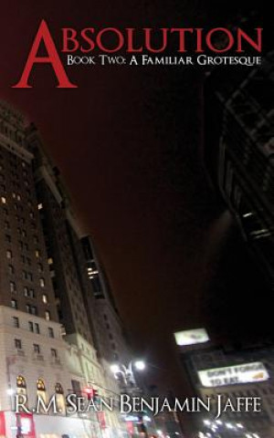 Книга Absolution: The Familiar Grotesque Sean Benjamin Jaffe