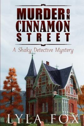 Книга Murder on Cinnamon Street: A Shaky Detective Mystery Lyla Fox